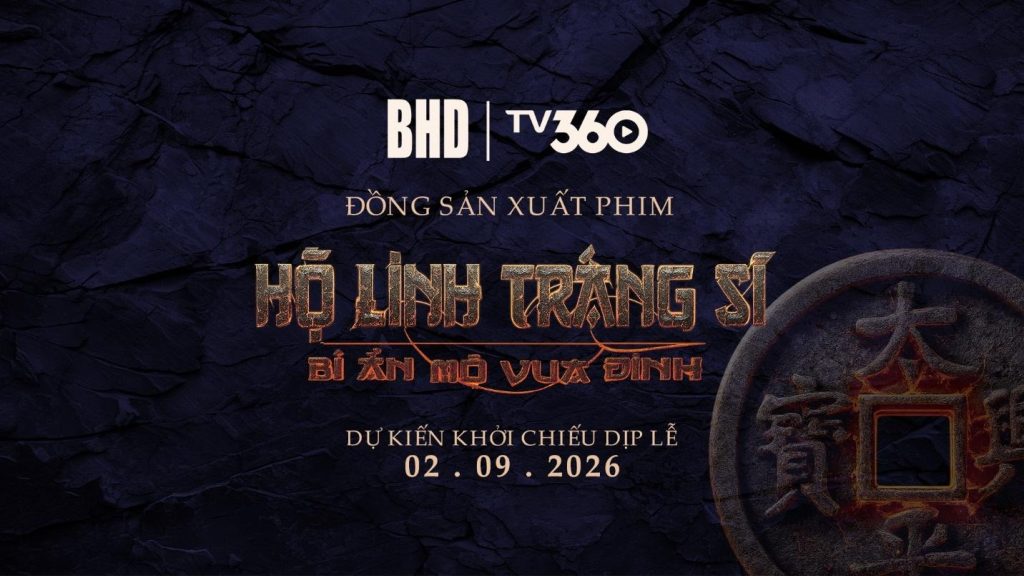 Hợp tác với BHD, TV360 đồng sản xuất phim điện ảnh “Hộ linh tráng sĩ: Bí ẩn mộ vua Đinh” - image 1